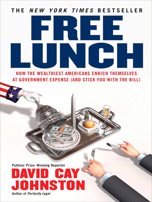 Title details for Free Lunch by David Cay Johnston - Available